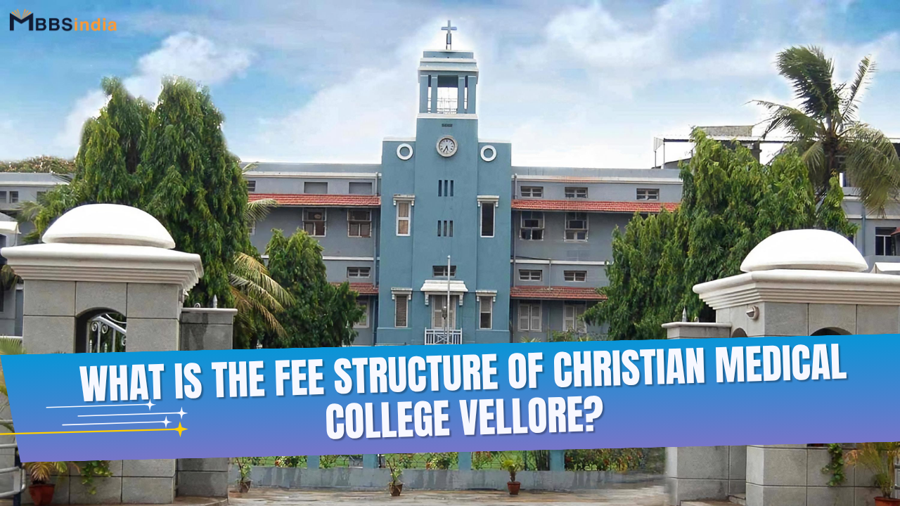 What is the fee structure of Christian Medical College Vellore?